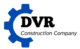 DVR CONSTRUCTION LLC